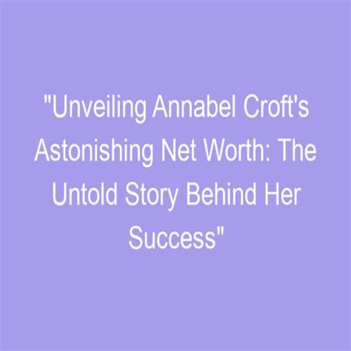 The Man Behind Annabel Croft's Success