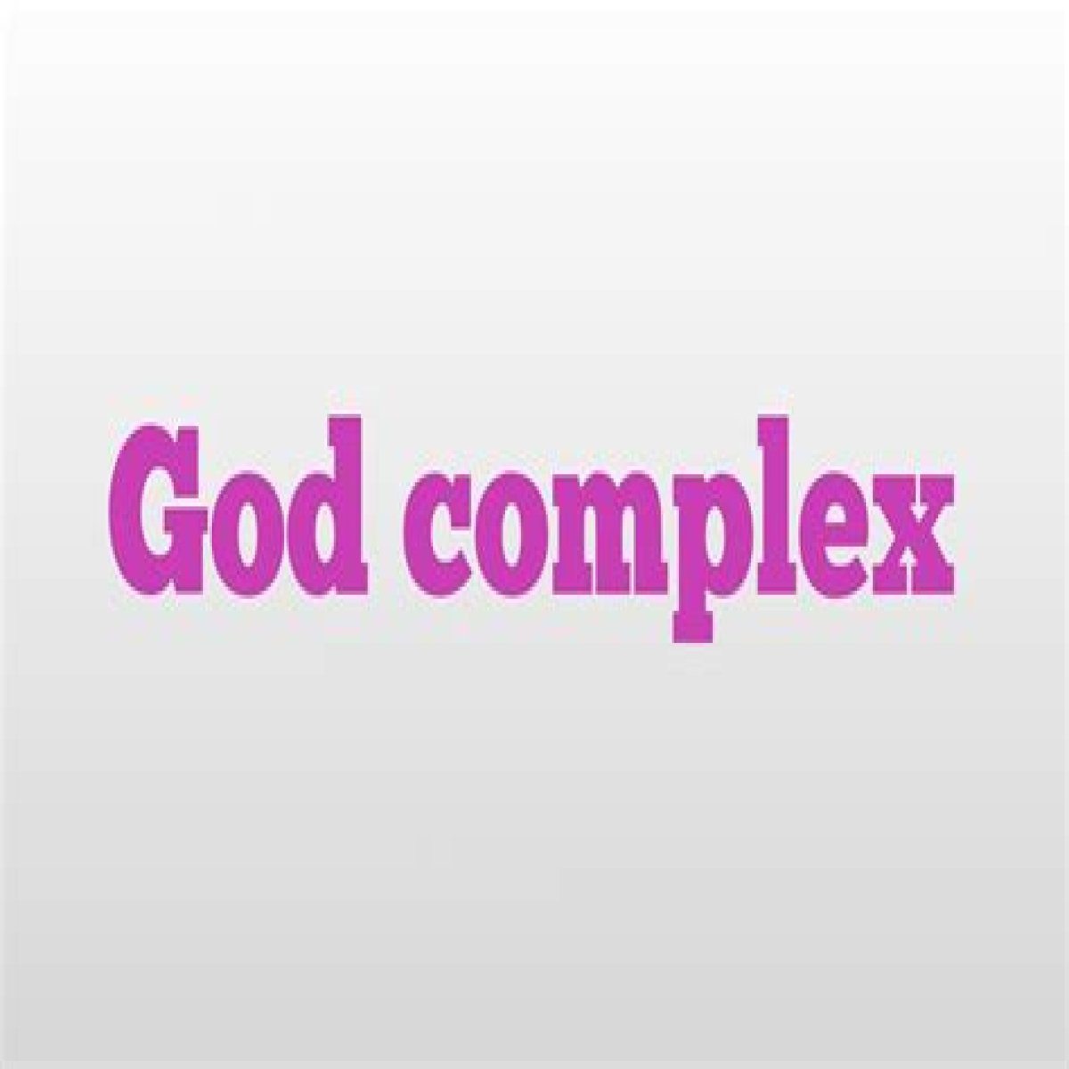 Understanding The Meaning Of A God Complex