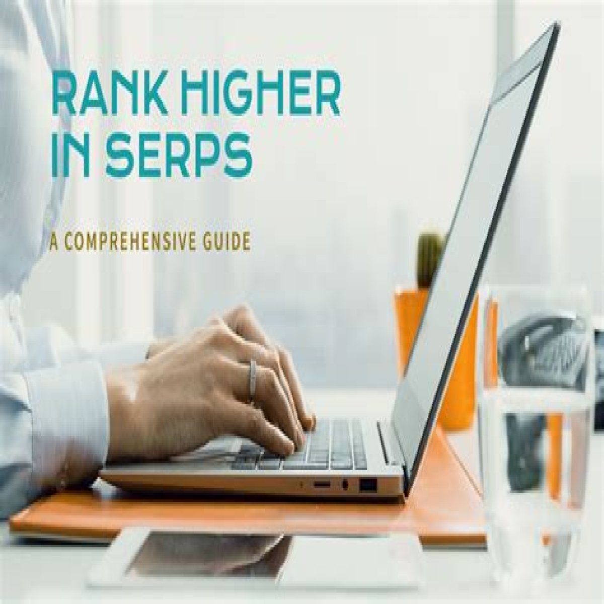 Unlocking The Secrets Of SERPs Rank: A Comprehensive Guide To Mastering Search Engine Results