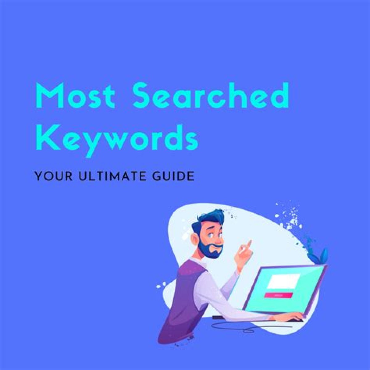 Unveiling The Secrets Behind The Most Searched For Keywords